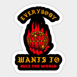 Everybody Wants To Rule The World Sticker